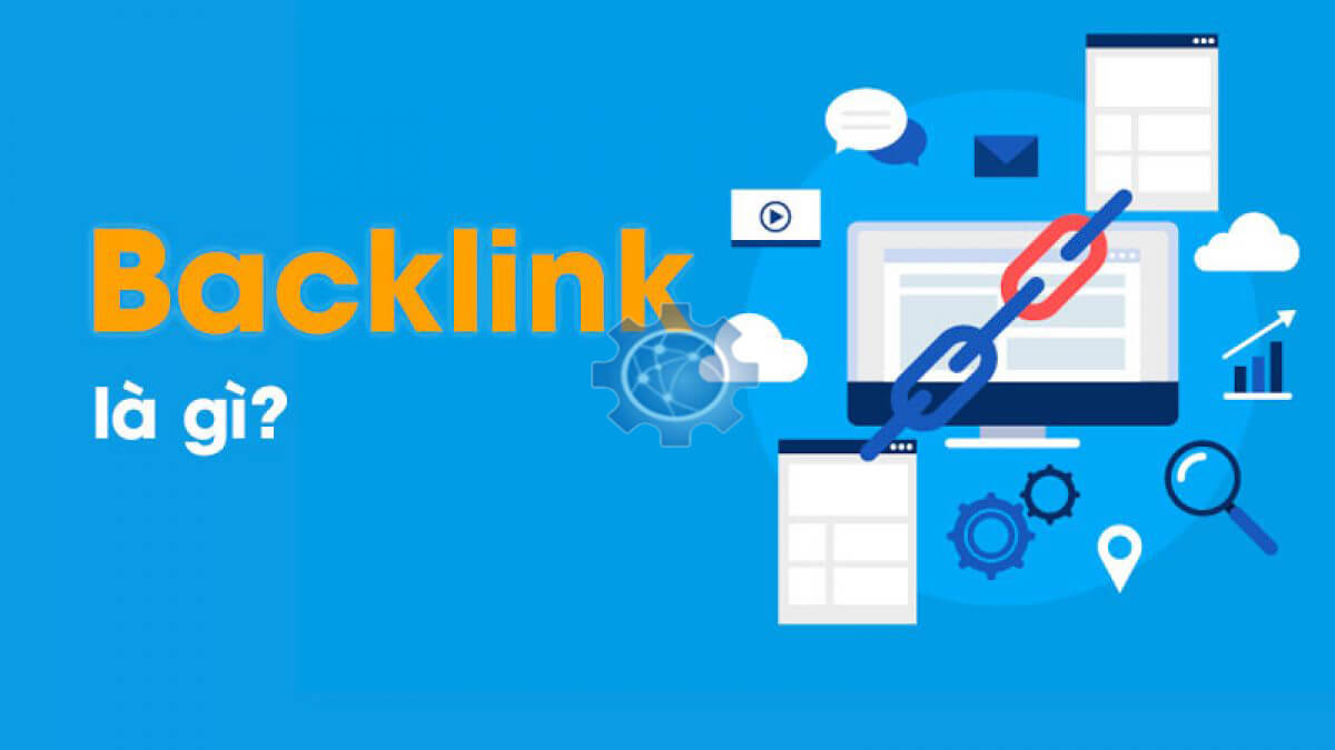 Backlink là gì? Tầm quan trọng và những điều cần biết về Backlink